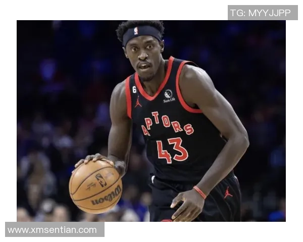 帕斯卡尔西亚卡姆带领多伦多猛龙重返季后赛的辉煌之路